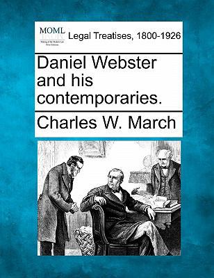 Daniel Webster and His Contemporaries. 1240007094 Book Cover