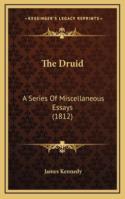 The Druid: A Series Of Miscellaneous Essays (1812) 1166359611 Book Cover