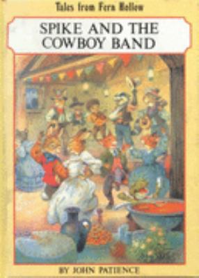 Spike and the Cowboy Band (Tales from Fern Hollow) 0710509952 Book Cover