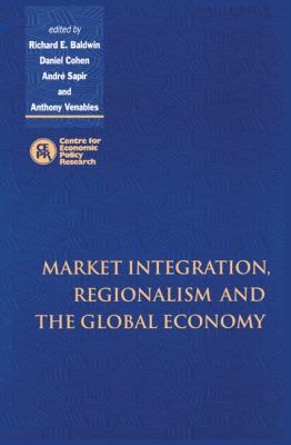 Market Integration, Regionalism and the Global ... 0134575164 Book Cover