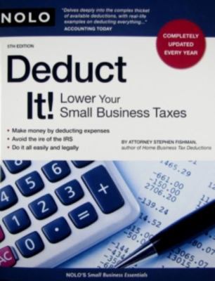 Deduct It! Lower Your Small Business Taxes 1413309046 Book Cover
