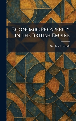 Economic Prosperity in the British Empire 1025618831 Book Cover