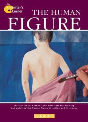 The Human Figure (The Painter's Corner Series) 0764156063 Book Cover