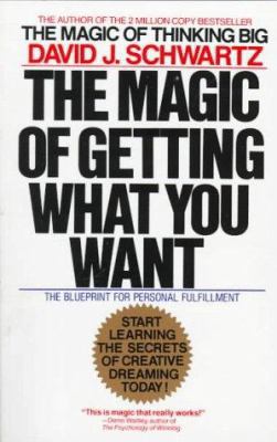 The Magic of Getting What You Want 0425103919 Book Cover