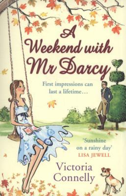 A Weekend With Mr Darcy (Austen Addicts) 1847562256 Book Cover