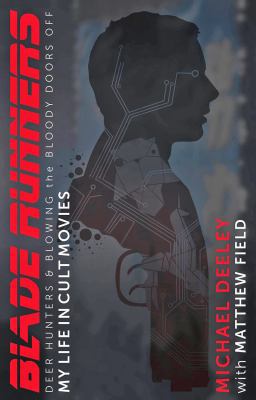 Blade Runners, Deer Hunters and Blowing the Blo... 0750985925 Book Cover