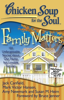 Chicken Soup for the Soul: Family Matters: 101 ... 1935096559 Book Cover