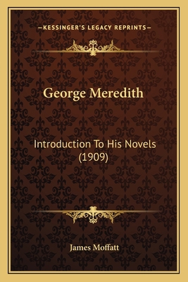 George Meredith: Introduction To His Novels (1909) 1164197053 Book Cover