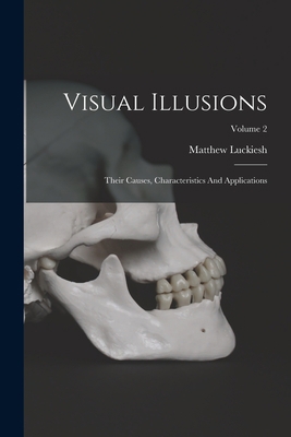 Visual Illusions: Their Causes, Characteristics... 1017855862 Book Cover