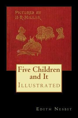 Five Children and It: Illustrated 1977861210 Book Cover