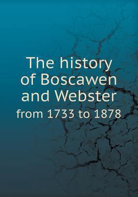 The history of Boscawen and Webster from 1733 t... 5518979584 Book Cover