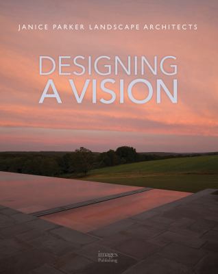 Designing a Vision: Janice Parker Landscape Arc... 186470702X Book Cover