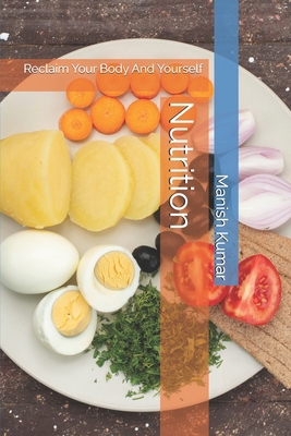 Nutrition: Reclaim Your Body And Yourself B0F87547CJ Book Cover
