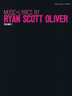 Music + Lyrics by Ryan Scott Oliver - Volume 1 0615423140 Book Cover