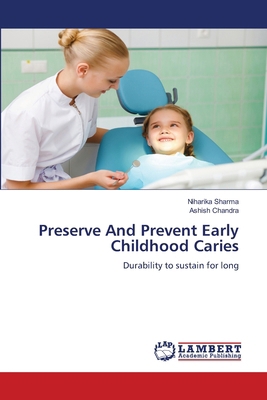 Preserve And Prevent Early Childhood Caries 6208117488 Book Cover