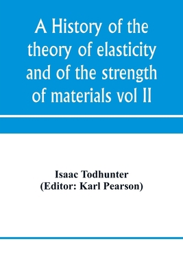A history of the theory of elasticity and of th... 9353970644 Book Cover