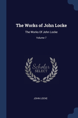 The Works of John Locke: The Works Of John Lock... 1376602261 Book Cover