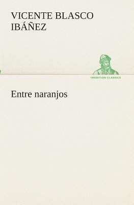 Entre naranjos [Spanish] 3849526682 Book Cover