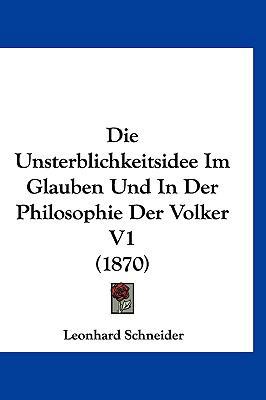 Die Unsterblichkeitsidee Im Glauben Und in Der ... [German] 1160680353 Book Cover