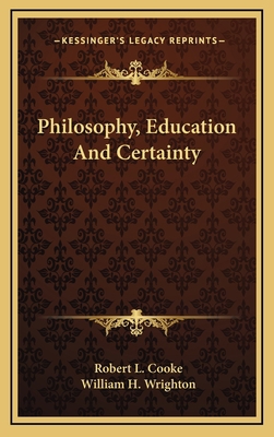 Philosophy, Education and Certainty 1164509926 Book Cover