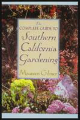 The Complete Guide to Southern California Garde... 0878338756 Book Cover
