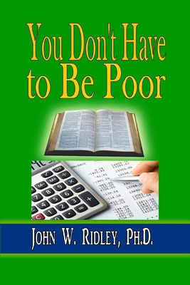 You Don't Have to Be Poor: So Plan Your Future B0C7KQCQDG Book Cover