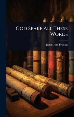 God Spake All These Words 1024488519 Book Cover