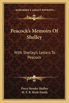 Peacock's Memoirs Of Shelley: With Shelley's Le... 1163775568 Book Cover