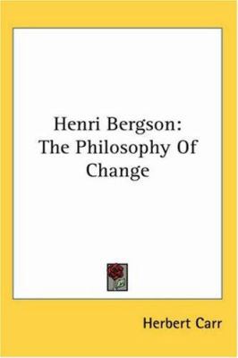 Henri Bergson: The Philosophy Of Change 141797222X Book Cover