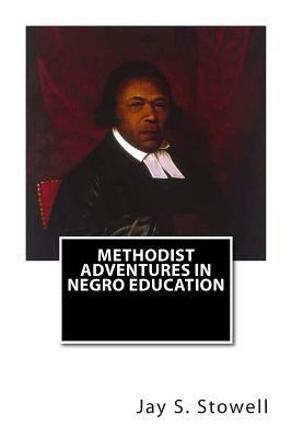 Methodist Adventures in Negro Education 1466433205 Book Cover
