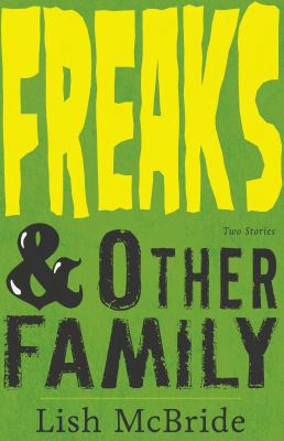 Freaks & Other Family: Two Stories 0998403202 Book Cover