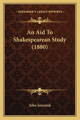 An Aid To Shakespearean Study (1880) 1164566806 Book Cover