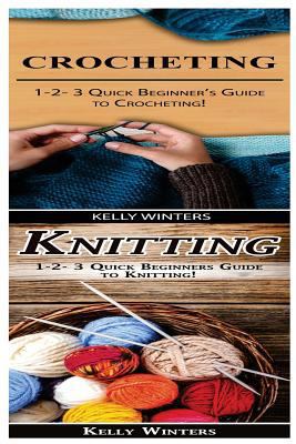 Crocheting & Knitting: 1-2-3 Quick Beginner's G... 1542751470 Book Cover