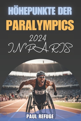 Höhepunkte der Paralympics 2024 in Paris [German] B0DPT6JSQR Book Cover