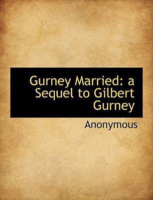 Gurney Married: A Sequel to Gilbert Gurney [Large Print] 1116664801 Book Cover