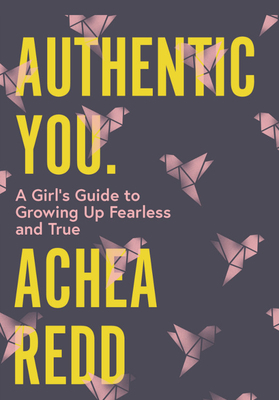 Authentic You: A Girl's Guide to Growing Up Fea... 1634893611 Book Cover