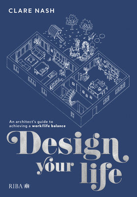 Design Your Life: An Architect's Guide to Achie... 1859469795 Book Cover