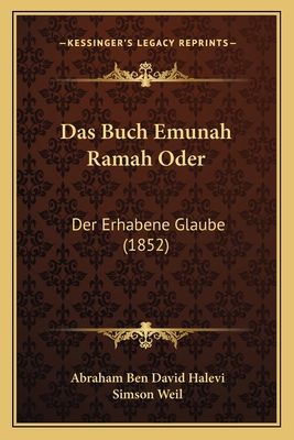 Das Buch Emunah Ramah Oder: Der Erhabene Glaube... [German] 1168087503 Book Cover