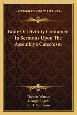 Body Of Divinity Contained In Sermons Upon The ... 1162967056 Book Cover