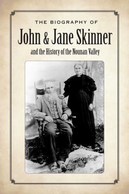 The Biography of John & Jane Skinner and the Hi... 0971739110 Book Cover