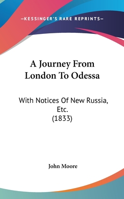 A Journey From London To Odessa: With Notices O... 1437485367 Book Cover