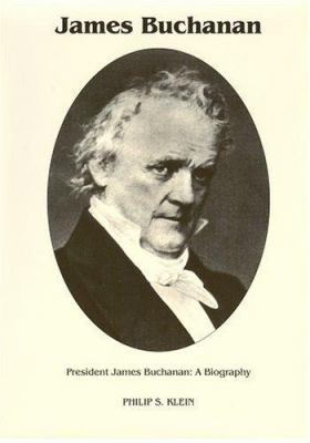 President James Buchanan: A Biography 0945707118 Book Cover