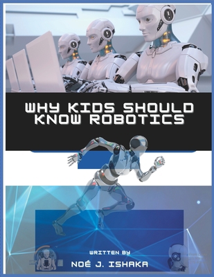 Wy Kids Should Know Robotics: Interesting Facts... B0BN7KH822 Book Cover