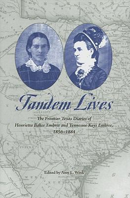 Tandem Lives: The Frontier Texas Diaries of Hen... 1572335041 Book Cover