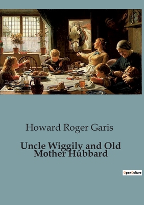 Uncle Wiggily and Old Mother Hubbard: Adventure... B0CDFGHH9W Book Cover