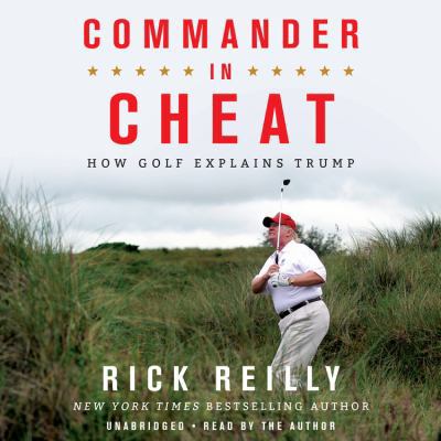 Commander in Cheat: How Golf Explains Trump 1549148818 Book Cover