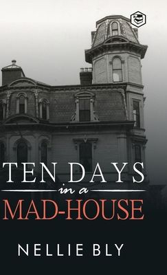Ten Days in a Mad-House B0CRS2WDLW Book Cover