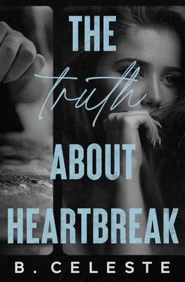The Truth about Heartbreak: Special Edition B0D6LK3DV1 Book Cover