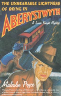 The Unbearable Lightness of Being in Aberystwyth 074757894X Book Cover