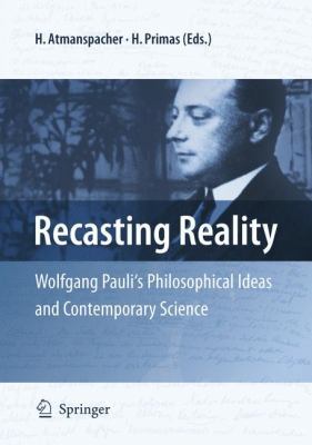 Recasting Reality: Wolfgang Pauli's Philosophic... 3540851976 Book Cover